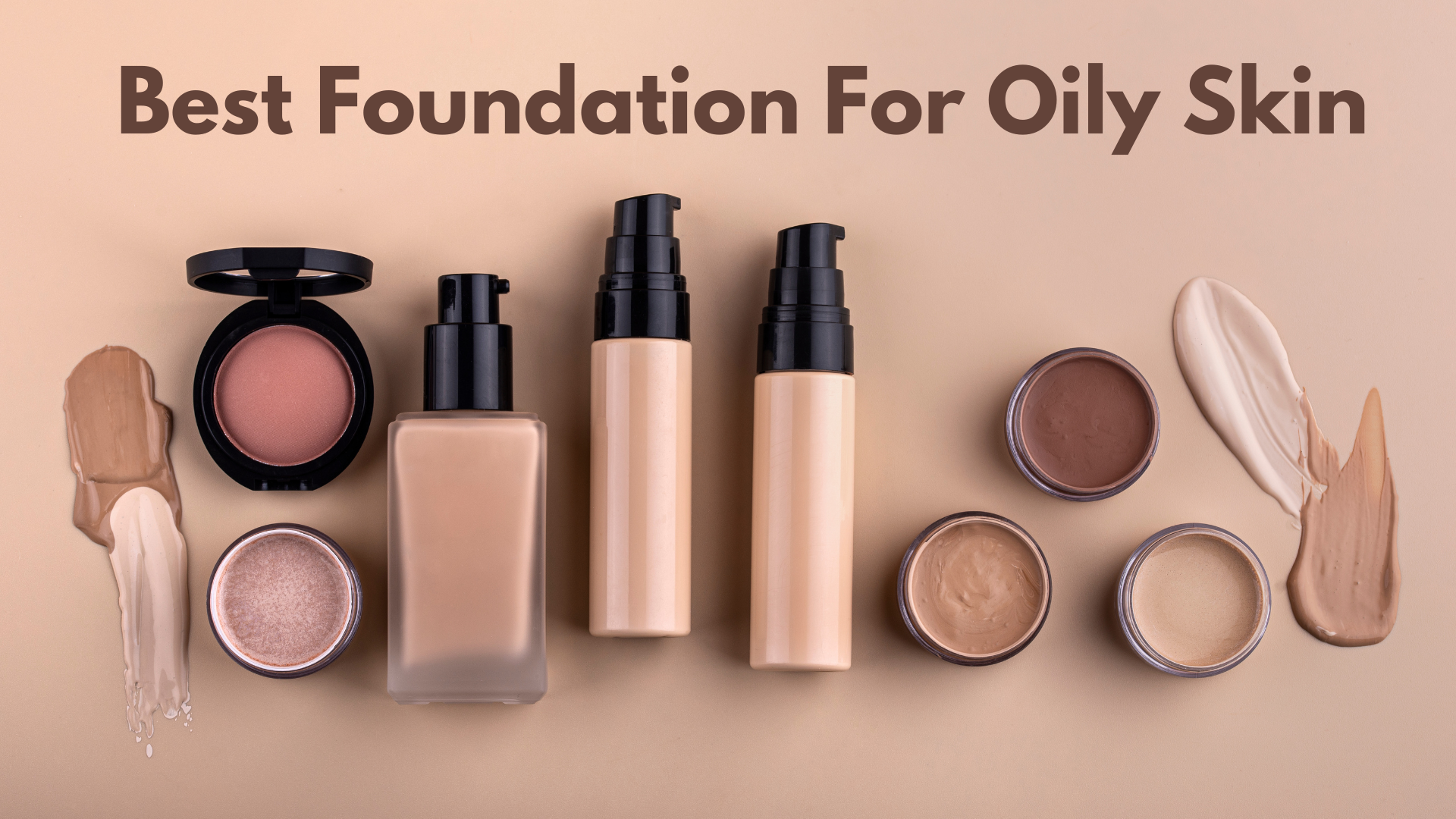 Best foundation for oily skin